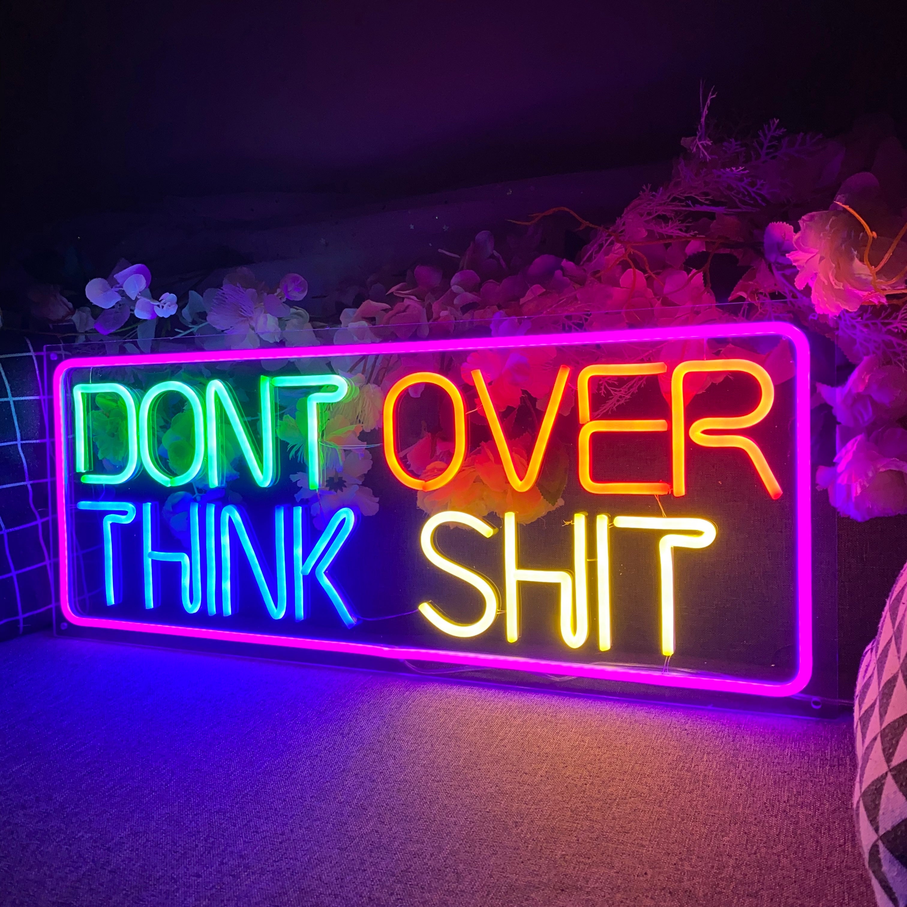 Dont Over Think Shit